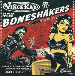 Vince Ray And The Boneshakers : Somebody's Gonna Get Their Head Kicked in Tonight